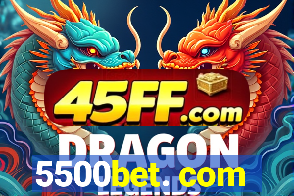 5500bet. com